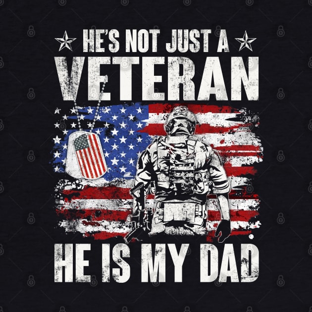 He's Not Just A Veteran He Is My Dad American Flag - Gift for Veterans Day 4th of July or Patriotic Day by Oscar N Sims